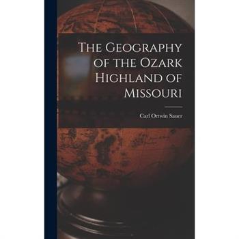 The Geography of the Ozark Highland of Missouri [electronic Resource]