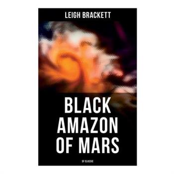 Black Amazon of Mars (SF Classic)