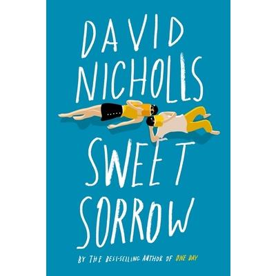 Sweet SorrowThe Long-Awaited New Novel from the Best-Selling Author of One Day