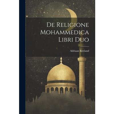 De Religione Mohammedica Libri Duo