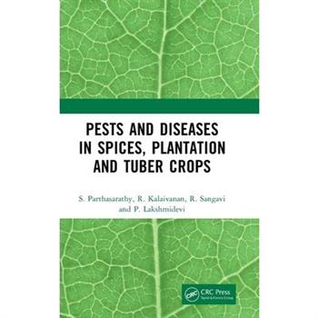 Pests and Diseases in Spices, Plantation and Tuber Crops