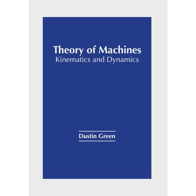 Theory of Machines: Kinematics and Dynamics