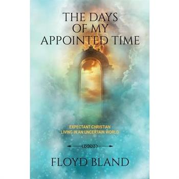 The Days of My Appointed Time
