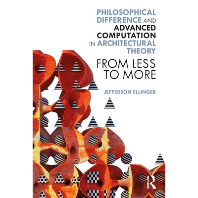 Philosophical Difference and Advanced Computation in Architectural Theory