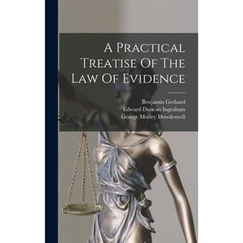 A Practical Treatise Of The Law Of Evidence