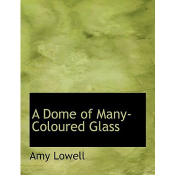 A Dome of Many-Coloured Glass