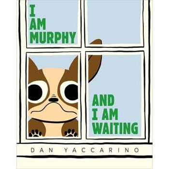 I Am Murphy and I Am Waiting
