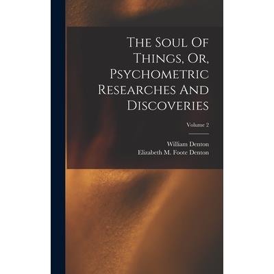 The Soul Of Things, Or, Psychometric Researches And Discoveries; Volume 2