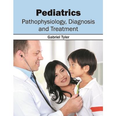 Pediatrics: Pathophysiology, Diagnosis and Treatment