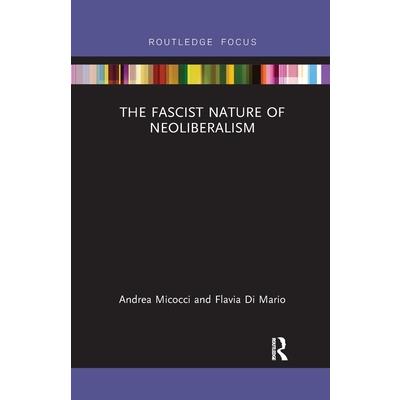 The Fascist Nature of Neoliberalism