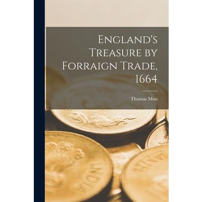 England's Treasure by Forraign Trade, 1664