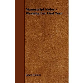 Manuscript Notes - Weaving For First Year