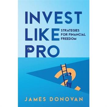 Invest Like a Pro Invest Like a Pro