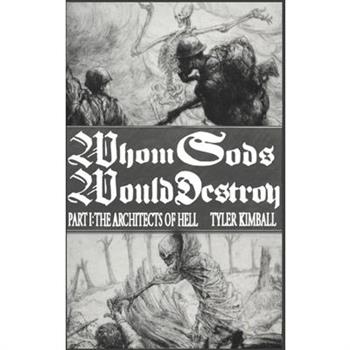 Whom Gods Would Destroy, Part I