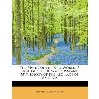 The Myths of the New World