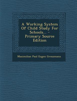 A Working System of Child Study for Schools...