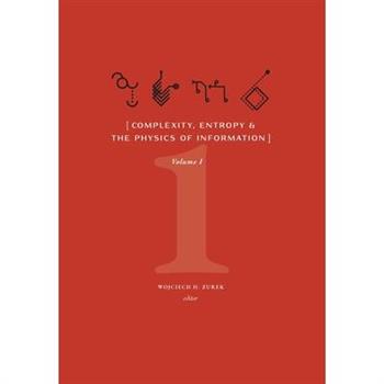 Complexity, Entropy, and the Physics of Information (Volume I)