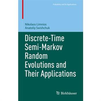 Discrete-Time Semi-Markov Random Evolutions and Their Applications