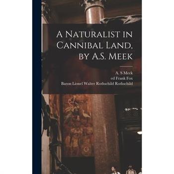 A Naturalist in Cannibal Land, by A.S. Meek