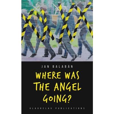 Where Was the Angel Going?