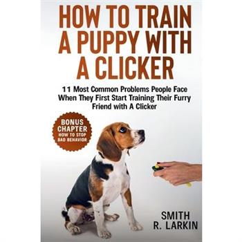 How to Train a Puppy with a Clicker