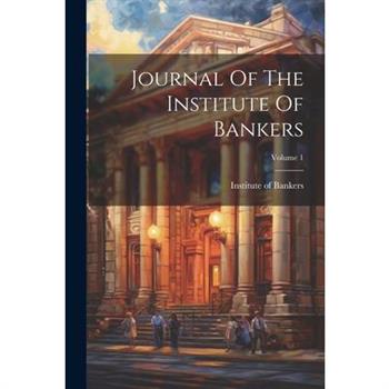 Journal Of The Institute Of Bankers; Volume 1