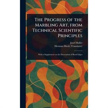 The Progress of the Marbling Art, From Technical Scientific Principles