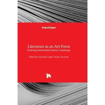 Literature as an Art Form - Evolving Intermedial Literary Landscape