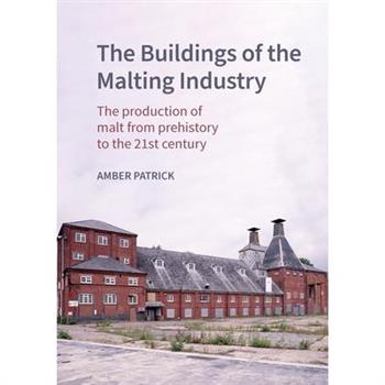 The Buildings of the Maltings Industry