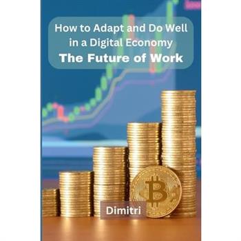 How to Adapt and Do Well in a Digital Economy