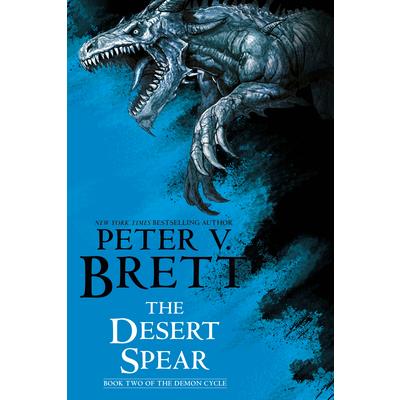 The Desert Spear: Book Two of the Demon Cycle