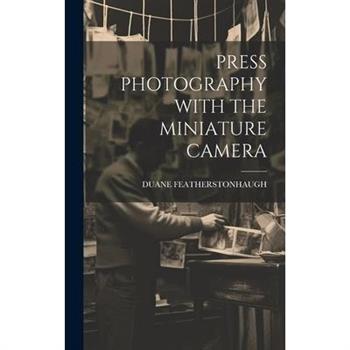 Press Photography with the Miniature Camera