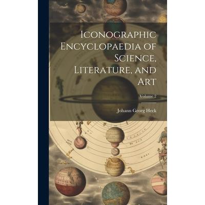 Iconographic Encyclopaedia of Science, Literature, and Art; Volume 2