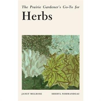 The Prairie Gardener’s Go-To for Herbs