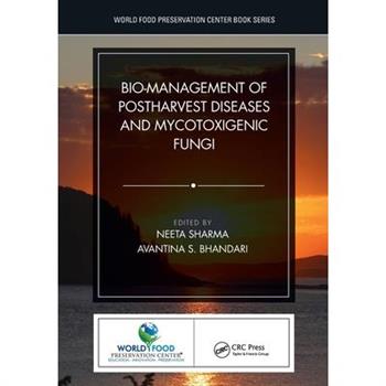 Bio-Management of Postharvest Diseases and Mycotoxigenic Fungi