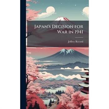 Japan's Decision for War in 1941