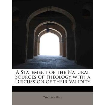 A Statement of the Natural Sources of Theology with a Discussion of Their Validity