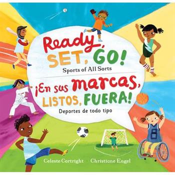 Ready, Set, Go! Sports of All Sorts / 癒En Sus Marcas, Listos, Fuera! Deportes de Todo Tipo