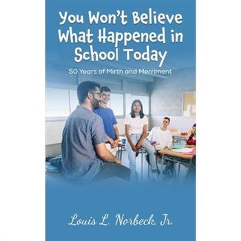 You Won't Believe What Happened in School Today