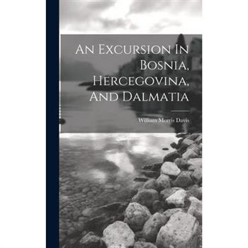 An Excursion In Bosnia, Hercegovina, And Dalmatia