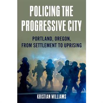 Policing the Progressive City