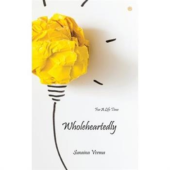 Wholeheartedly