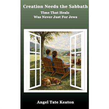 Creation Needs the Sabbath