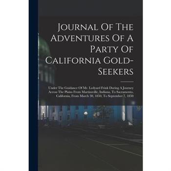 Journal Of The Adventures Of A Party Of California Gold-seekers