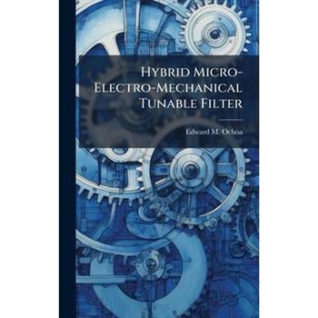 Hybrid Micro-Electro-Mechanical Tunable Filter