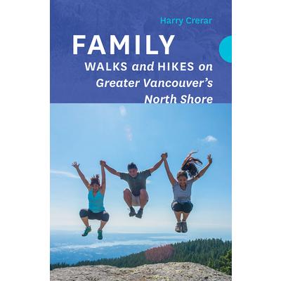 Family Walks and Hikes on Greater Vancouver’s North Shore