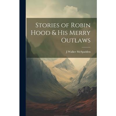 Stories of Robin Hood & his Merry Outlaws