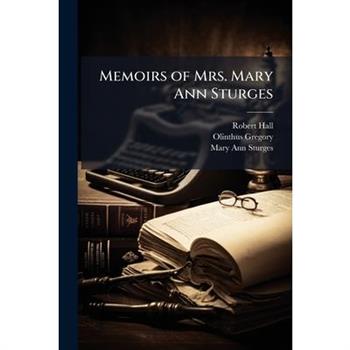 Memoirs of Mrs. Mary Ann Sturges