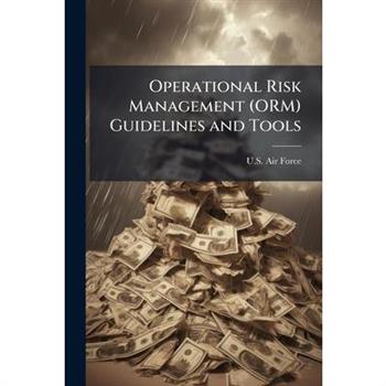 Operational Risk Management (ORM) Guidelines and Tools