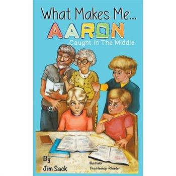What Makes Me...Aaron